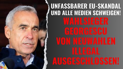 BREAKING NEWS: RIESIGER EU-SKANDAL: Rumänischer Wahlsieger Georgescu von Neuwahlen ausgeschlossen