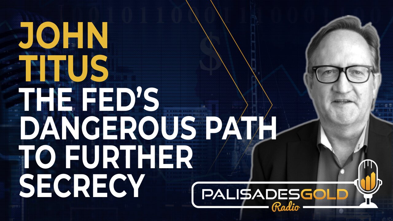 John Titus: The Fed's Dangerous Path to Further Secrecy