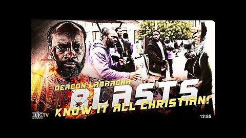 DEACON LABAACHA BLASTS KNOW IT ALL CHRISTIAN