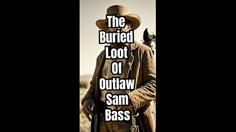 The buried loot of outlaw Sam bass.