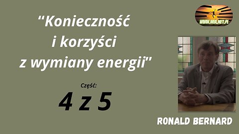 (2019) Ronald Bernard (część 4/5)- Konieczność i korzyści z wymiany energii