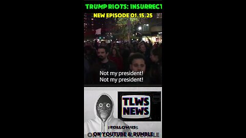 2017 TRUMP Riots: Insurrection ONE Coming 01.15.25