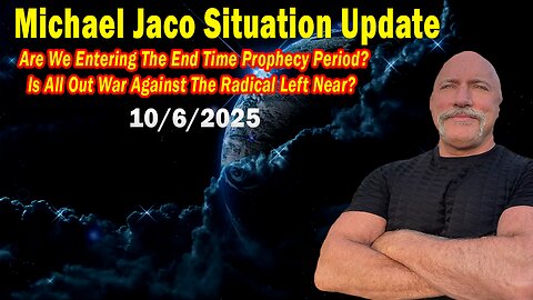 Michael Jaco Situation Update Oct 6: "Are We Entering The End Time Prophecy Period? Is All Out War Against The Radical Left Near?"