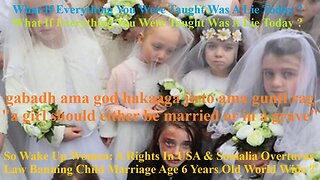 Wake Up Women: A Rights In USA & Somalia Overturns Law Banning Child Marriage Age 6 Years Old