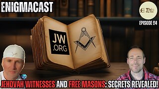 Jehovah Witnesses and Free Masons: Secrets Revealed! #EnigmaCast 94