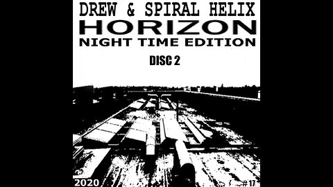 Drew & Spiral Helix Horizon disc 2 Night Time Edition