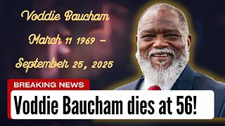 Voddie Baucham DIES At 56!!!