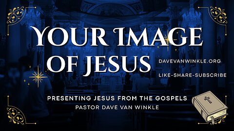 What Is Your Image of Jesus