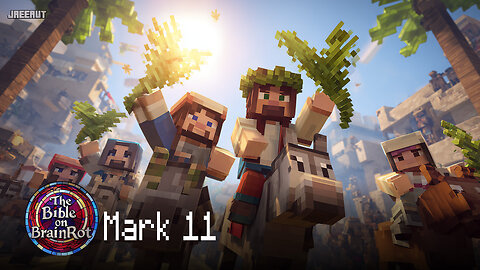 Mark 11 – The King Enters the City | The Bible on BrainRot