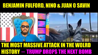 Benjamin Fulford, Nino, Juan O Savin, Derek Johnson, X22 Report, SG ANON BOMBSHELL