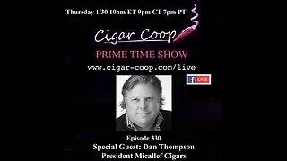 Prime Time Episode 330: Dan Thompson, Micallef Cigars