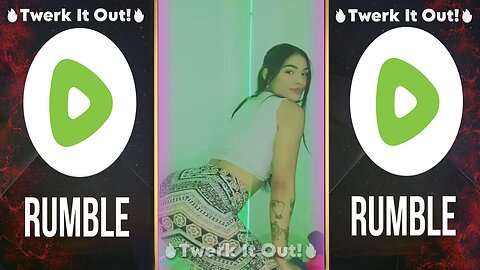 🔥Twerk It Out!🔥#22 