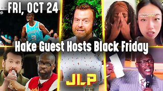 Hake Guest Hosts Black Friday | JLP Fri 10-24-25
