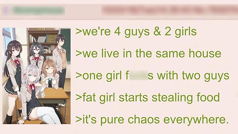 4 Guys & 2 Girls Living Together - Pure Chaos | 4Chan Greentext Stories