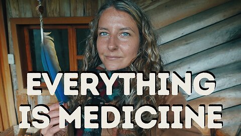 Everything is Medicine, and Life is the Greatest Ceremony to Attend. | Ancient Ascension