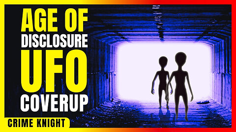 The Age of Disclosure | The 80-Year UFO Cover-Up EXPOSED!