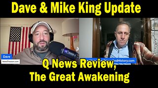 Dave & Mike King: Q News Review, The Great Awakening!