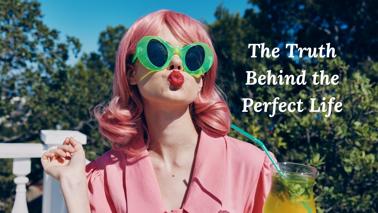 The truth behind the perfect life