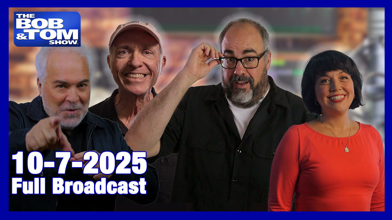 The Bob and Tom Show, October 7, 2025
