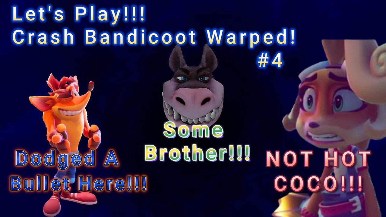 Let's Play! Crash Bandicoot 3 Warped Part 4! This Road Crash Landed Us In Hot Coco!