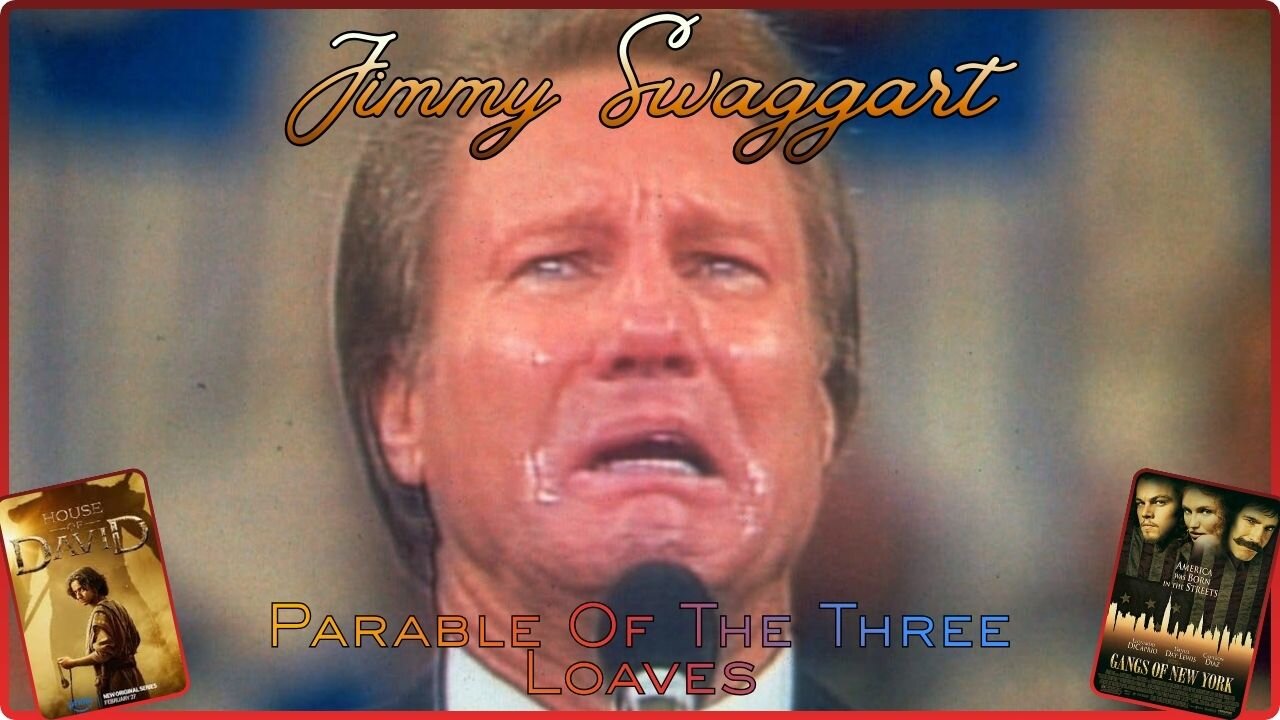 Review Of Jimmy Swaggart, Parable Of The Three Loaves. House Of David S2 & Gangs Of New York.