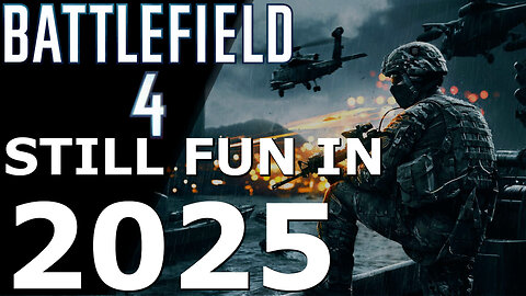 Battlefield 4 Still Fun In 2025