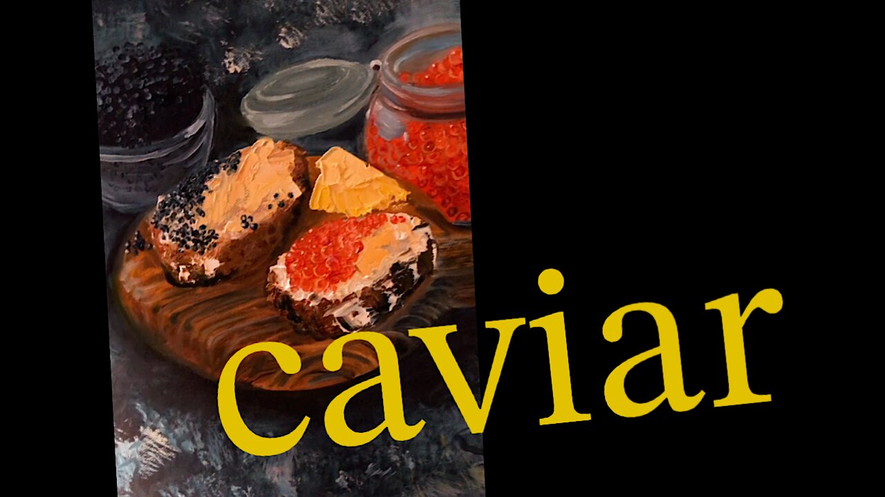 Painting: Caviar. Found a home in Italy.