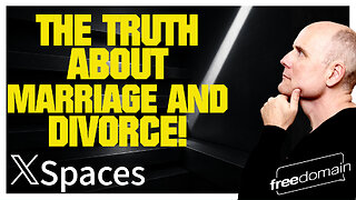 THE TRUTH ABOUT MARRIAGE AND DIVORCE!