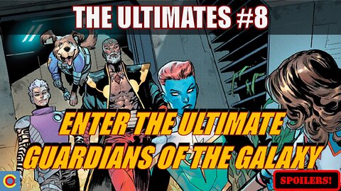 The Ultimates #8 Brings Forth The Guardians Of The Galaxy From The 61st Century