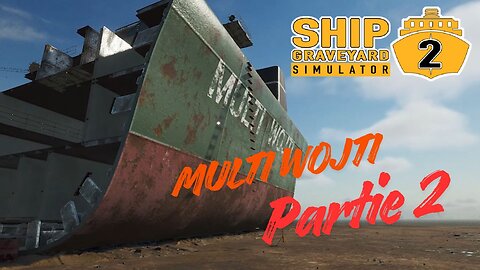 Ship Graveyard Simulator 2 - MultiWojti Partie 2