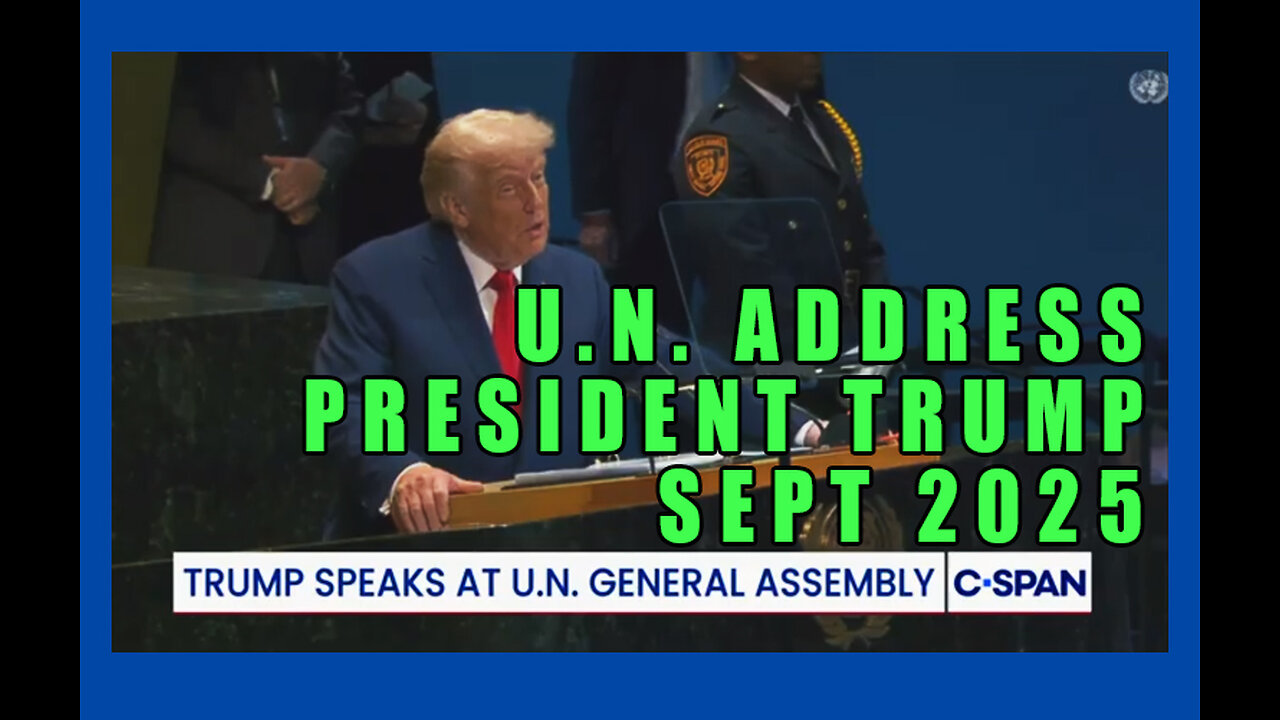 U.N. ADDRESS, PRESIDENT DONALD TRUMP 2025