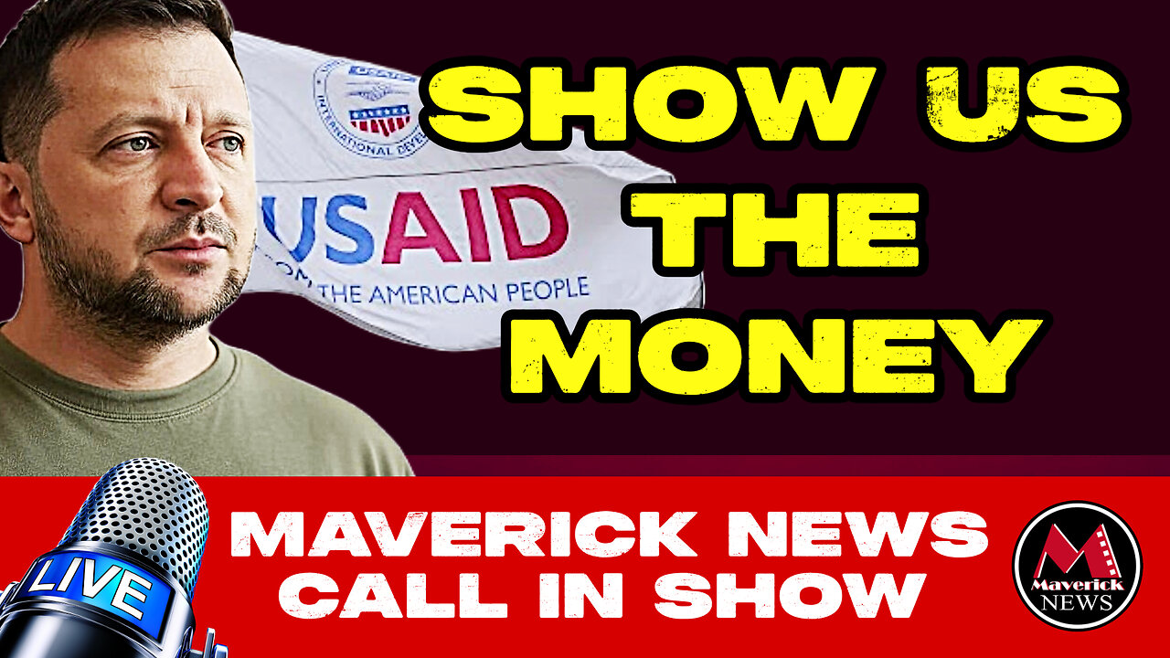 "Show Us The Money: USAID and Ukraine's Crisis - SPECIAL GUEST David Wiley | Maverick News