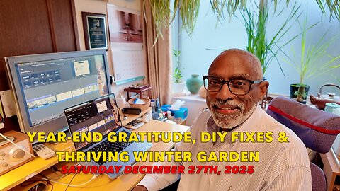 Year-End Gratitude, DIY Fixes & Thriving Winter Garden