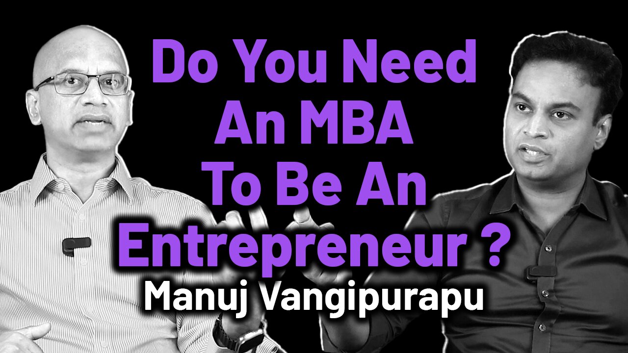 Do You Need An MBA To Be An Enterpreneur ? | Digital Health AI | Dr. Bharadwaz | Manuj Vangipurapu