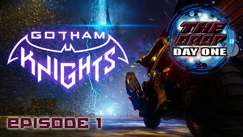 The Drop (Day One) E1 - Gotham Knights