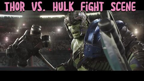 Thor vs. Hulk Fight Scene