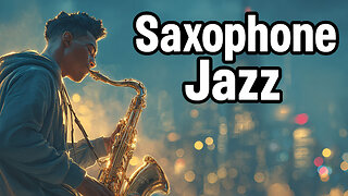 Saxophone Jazz Night 🎷🌙 City Lights Wrapped in Music
