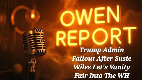 Owen Report - 12-16-25 - Trump Admin Fallout After Susie Wiles Let's Vanity Fair Into The WH