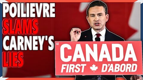 Poilievre SLAMS Mark Carney and "MAGA" Allegations