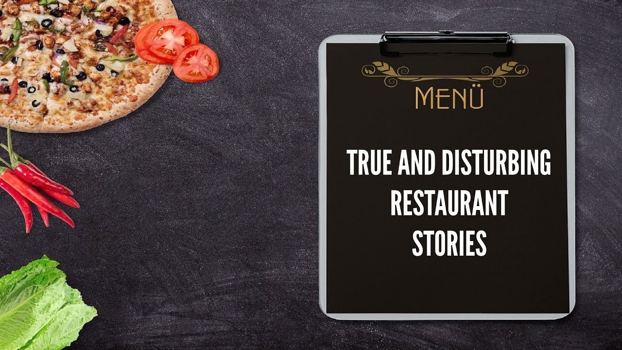 4 True and Disturbing Restaurant Stories