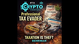 #114 Professional Tax Evader & undocumented motorist - Dan Taxation Is Theft Behrman