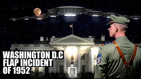 UFOs Over The White House | The Washington Flap Incident