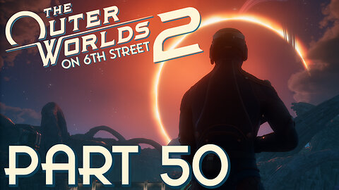 Me? Oh, I'm Just Melting Lizards | The Outer Worlds 2 Part 50