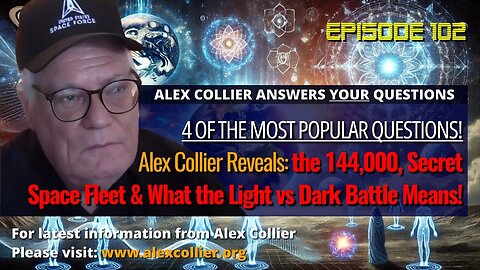 Alex Collier Reveals: the 144,000, Secret Space Fleet & What the Light vs Dark Battle Means!