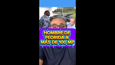 HOMBRE DE FLORIDA A MÁS DE 100 MPH