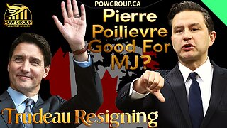 Trudeau Resigning & Pierre Poilievre Good For MJ Industry?