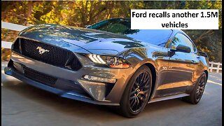 Ford recalls another 1.5M vehicles