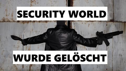 SECURITY WORLD WURDE VERNICHTET