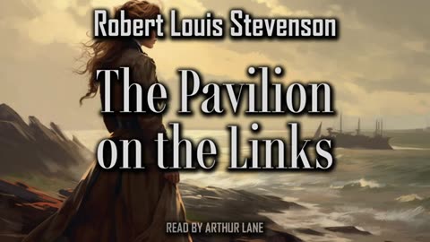 The Pavilion on the Links by Robert Louis Stevenson _ New Arabian Nights _ Full Audiobook