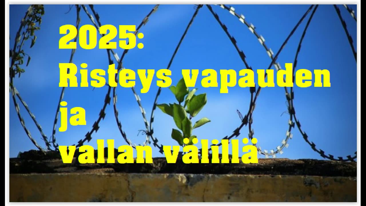 Vuosi 2025 - risteys vapauden ja vallan välillä